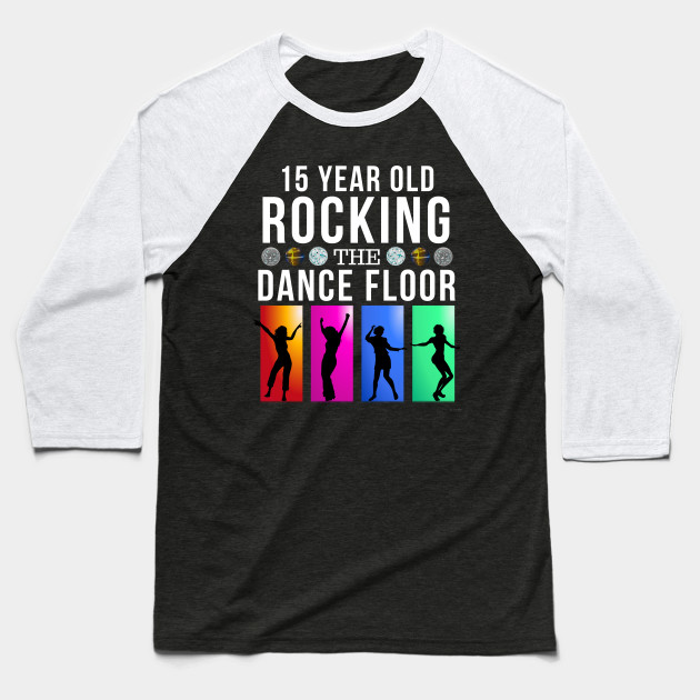 15 Still Rocking Year Old Dance Floor Birthday Gift Idea For 15 Year Old